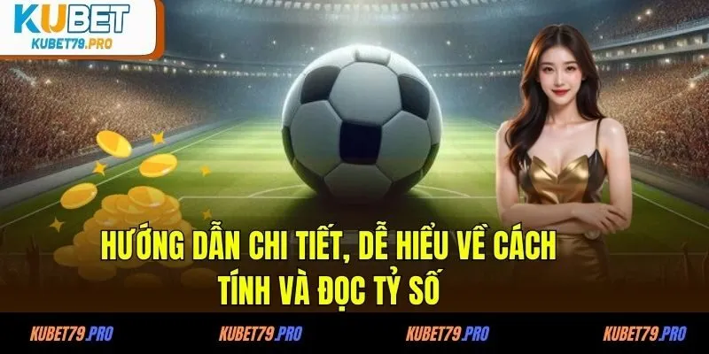 Hướng dẫn chi tiết, dễ hiểu về cách tính và đọc tỷ số